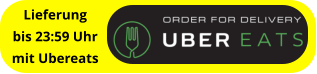 Lieferung bis 23:59 Uhr mit Ubereats