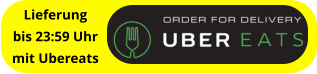 Lieferung bis 23:59 Uhr mit Ubereats
