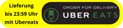 Lieferung bis 23:59 Uhr mit Ubereats